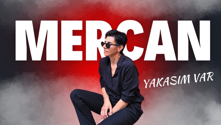 🎤 Mercan’dan Duygusal İlk Single: “Yakasım Var” Dinleyiciyle Buluştu