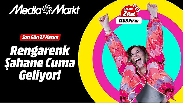 MediaMarkt’ın Rengârenk Şahane Cuma’sı için geri sayım başladı!